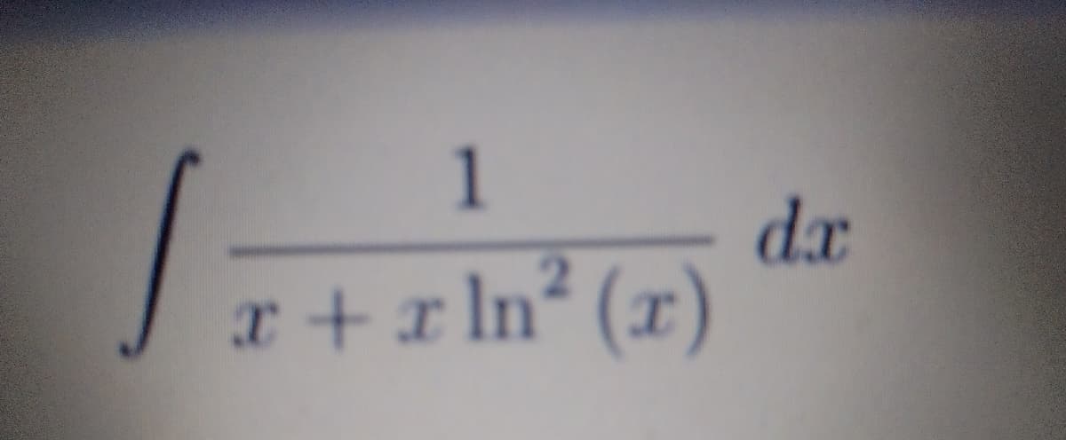 1
dx
x +x In² (x)
