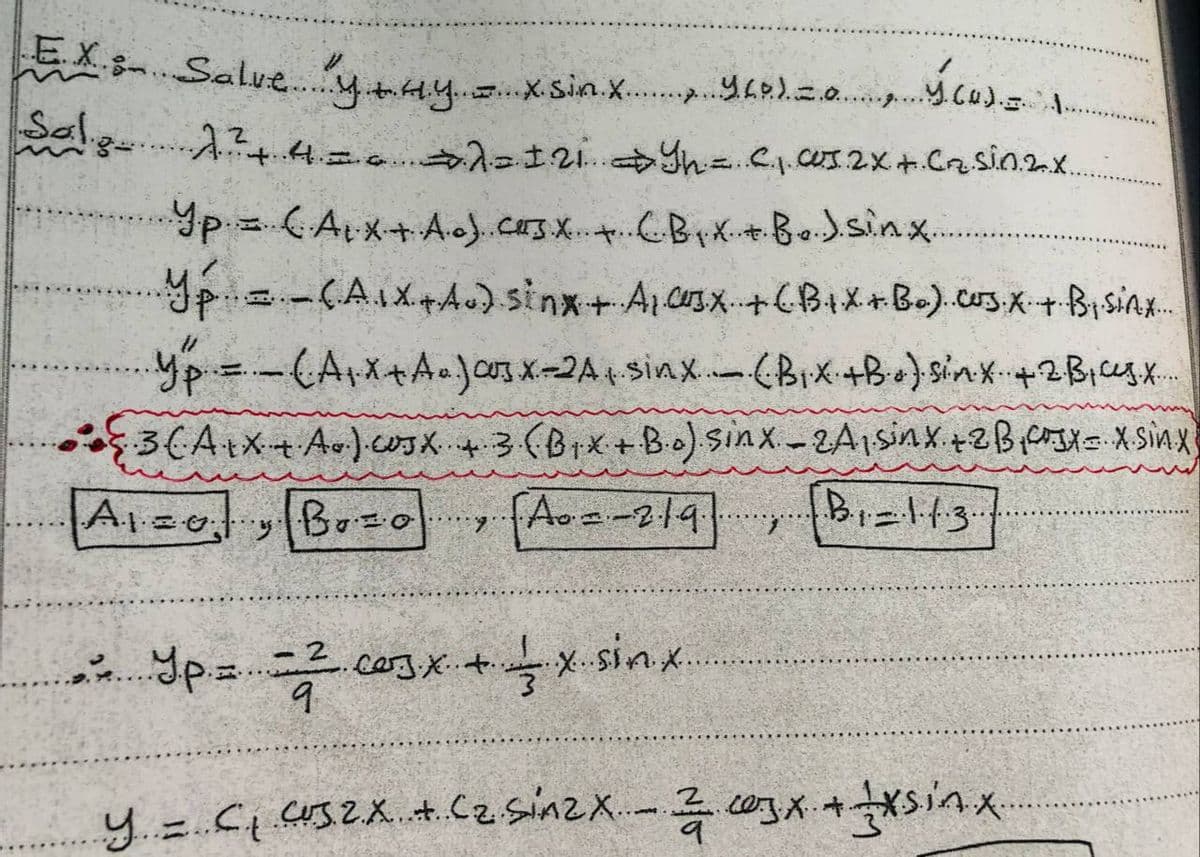 LEXSalve.ytay.o.
Salg-
-ÇA.X+Au)sinx+A1 C3x+CBIX+Bo).us.X+BIsinx.
yp=-CA,x+A.jas X-2A+ sinx.(BiX +Be) sinx+2B1cesx.
3(AtX+Av). coJX.3.fB1X+B.o) Sinx-2A1sinx.+2BjIX=X sinx
Bozo
t.
3
9.
Asinx.
