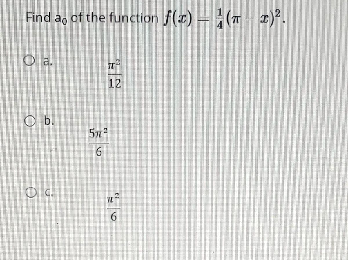 Find a, of the function
f(x)
= (- 1)".
a.
12
b.
6.
C.
6.
