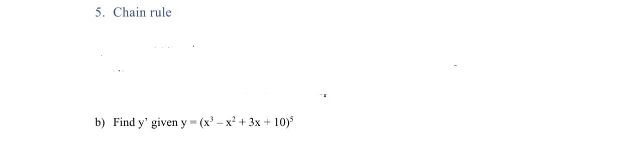 Find y' given y = (x³ – x² + 3x + 10)S
