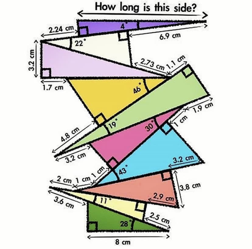 How long is this side?
2.24 сm.
22
6.9 cm
2.73 cm
1.1 cm
1.7 cm
46
1.9 cm
19°
cm
4.8 cm
3.2 сm
Cm 1 cm.
43
3.2 cm
2 cm
3.6 cm
11
2.9 cm
13.8 сm
2.5 ст
28
8 cm
3.2 cm
30
