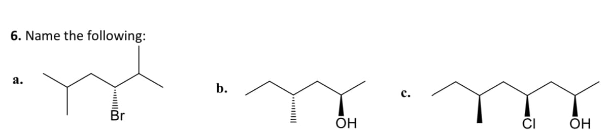 6. Name the following:
а.
b.
ОН
с.
ОН