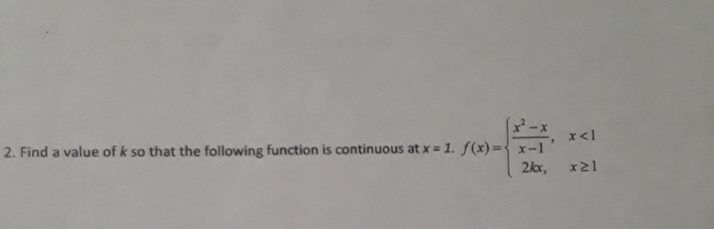 . Find a value of k so that the following function is continuous at x = 1. f(x)%3D
x<1
x-1
2kx,
x21
