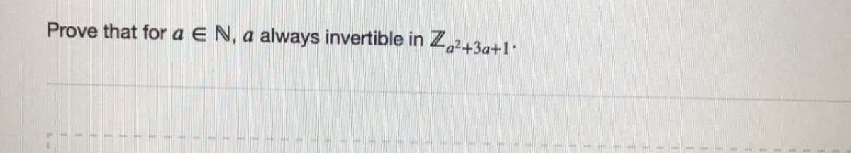 Prove that for a E N, a always invertible in Z,243a+1•
