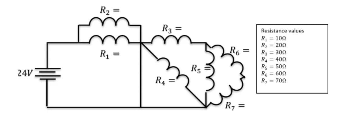 24V
R₂
=
R₁ =
R3 =
R₁
R5
R6 =
R7
=
Resistance values
R₁
= 100
R₂ = 200
R3
= 30Ω
R₁ = 400
R5 = 500
R6 = 600
R₂ = 700