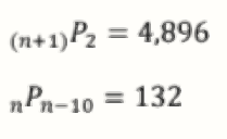 (n+1)P2 = 4,896
nn-10
= 132
