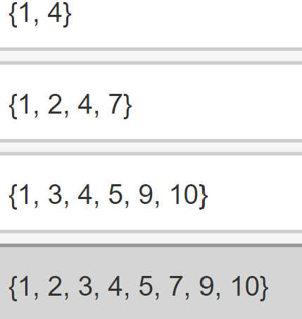 {1,4}
{1, 2, 4, 7}
{1, 3, 4, 5, 9, 10}
{1, 2, 3, 4, 5, 7, 9, 10}