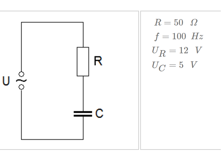 R
U
C
R = 50 2
f = 100 Hz
UR = 12 V
Uc = 5 V