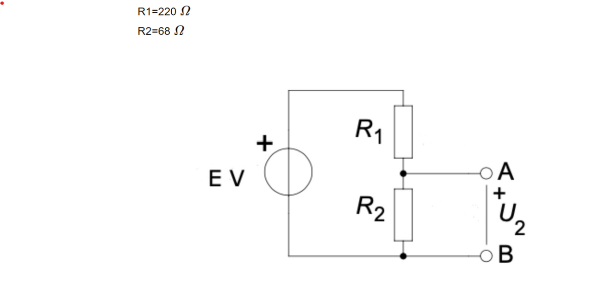 R1=220 2
R2=68 Ω
EV
+
R₁
R2
OA
B