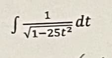 1
√1-25t²
dt