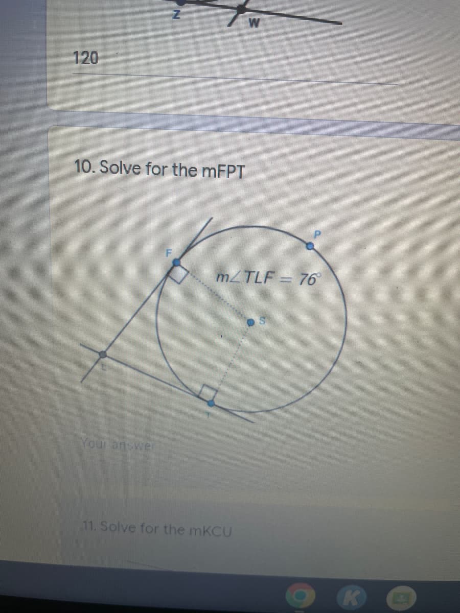 W
120
10. Solve for the mFPT
Your answ
11. Solve for the mKCU
m/TLF = 76°
K