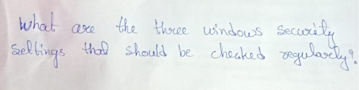 what
Seltings
the three windows
are
Security
that should be checked regularly?