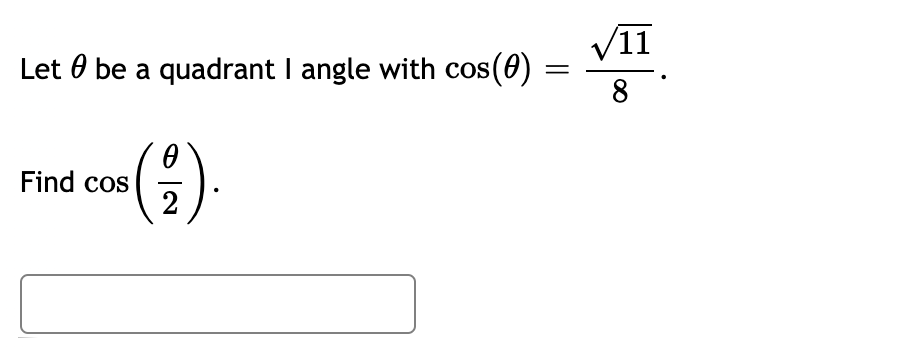 11
Let 0 be a quadrant I angle with cos(0) =
8
Find cos
2
()
