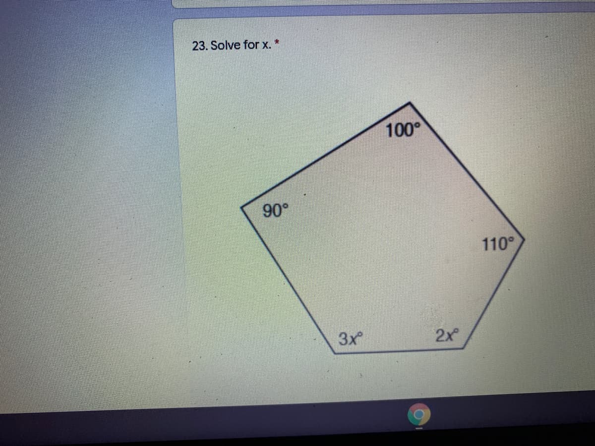 23. Solve for x.
100
90°
110°
3x
2x
