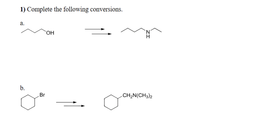 1) Complete the following conversions.
a.
b.
Br
OH
ZI
CH₂N(CH3)2