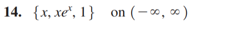 14. {x, xe', 1}
on
(-∞, ∞ )