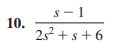 10.
s-1
2s² + s +6