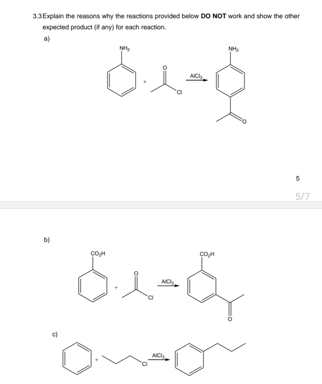 3.3 Explain the reasons why the reactions provided below DO NOT work and show the other
expected product (if any) for each reaction.
a)
b)
وحدة
AICI3
CO₂H
CO₂H
Se=&
AICI3
CI
AICI 3
CI
5
5/7