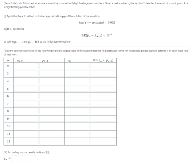 (Secant Method). All numerical answers should be rounded to 7-digit floating-point numbers. Given a real number x, the symbol 