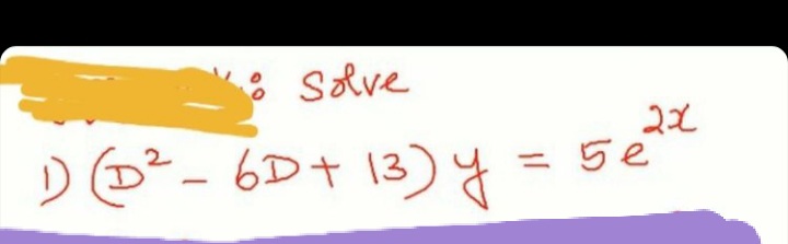 Solve
22
D²- 6D+ 13) y
%3D
