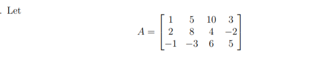 - Let
1
10
A =
8
4
-2
-1 -3 6
5
