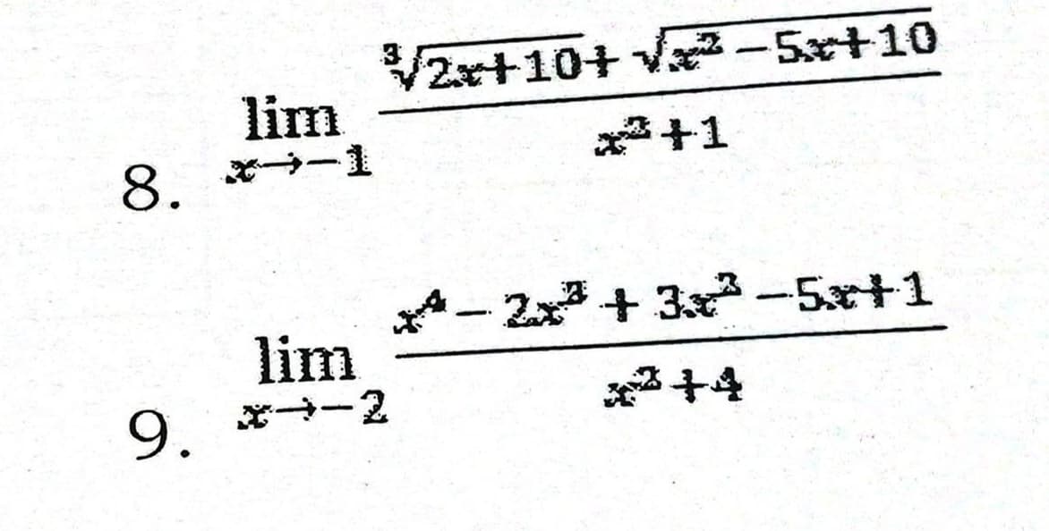 V2x+10+ V -5x+10
lim
8. *-1
*+1
- 2x3 + 3x-5x+1
lim
9. *-2
十4
