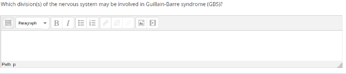 Which division(s) of the nervous system may be involved in Guillain-Barre syndrome (GBS)y?
BIEE
Paragraph
Path p
