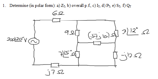 1. Determine (in polar form): a) Z₁, b) overall p.f. c) I₁. d) P₁. e) ST. f) QT
62
-
12[]
2020
j7
لله کا
2 92120 (ان
عدتكم
ان انواع