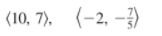 (10, 7), (-2, -3)
