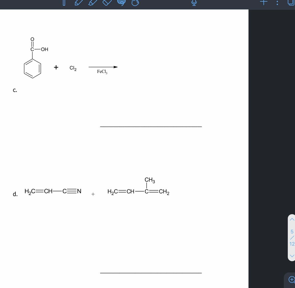 ОН
+
Cl2
FeCl,
С.
CH3
d. H,C=CH-
-CEN
H2C=CH-Ċ==CH2
+
12
•.
+
