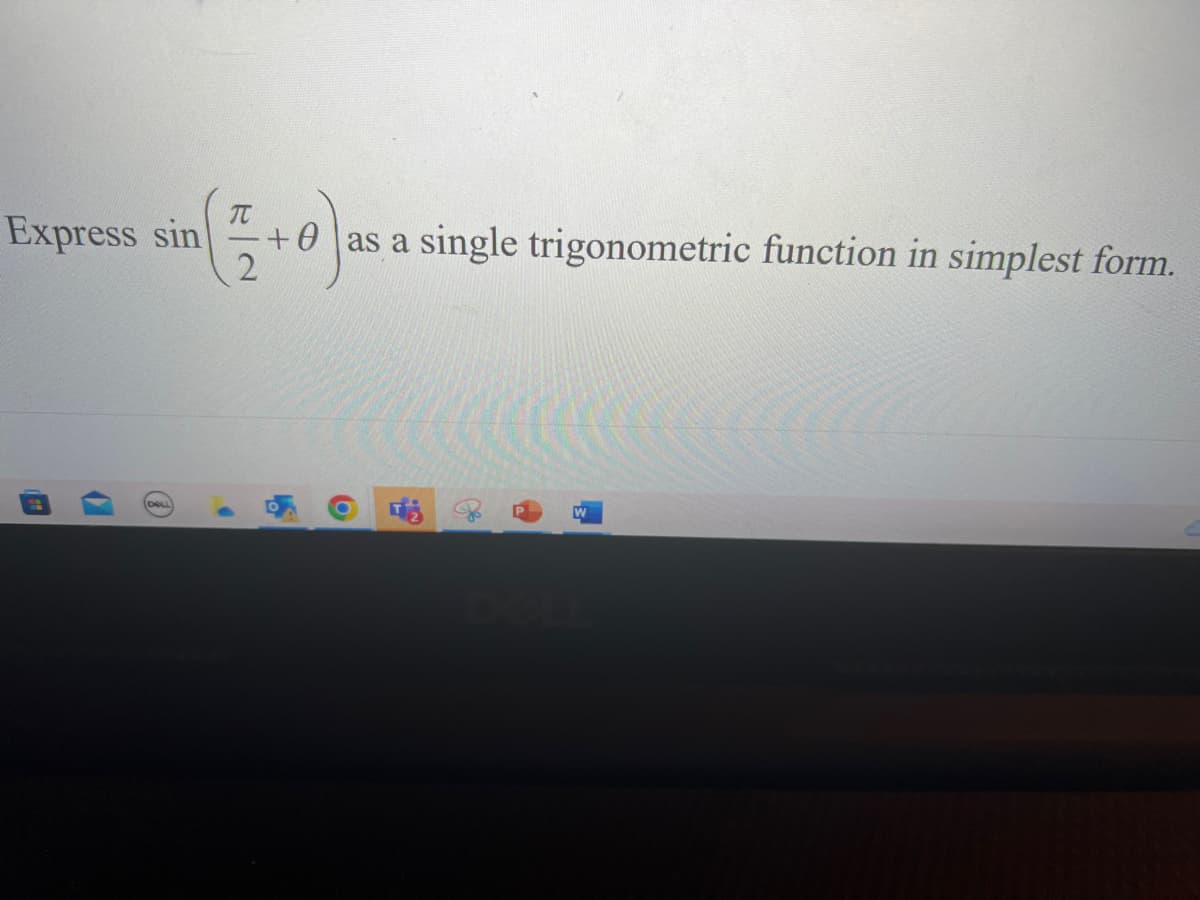 Express sin
(
DELL
( 12+0) ²
+0 as a single trigonometric function in simplest form.
S
6
fb
✔