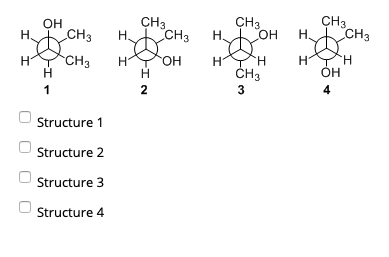 **
OH
H CH3
CH3
H CH3
Н.
CH3
H.
HO
CH3
H.
CH3
H
CH3
H
H YOH
H
H.
H H
HO.
ČH3
1
2
4
Structure 1
Structure 2
Structure 3
Structure 4
