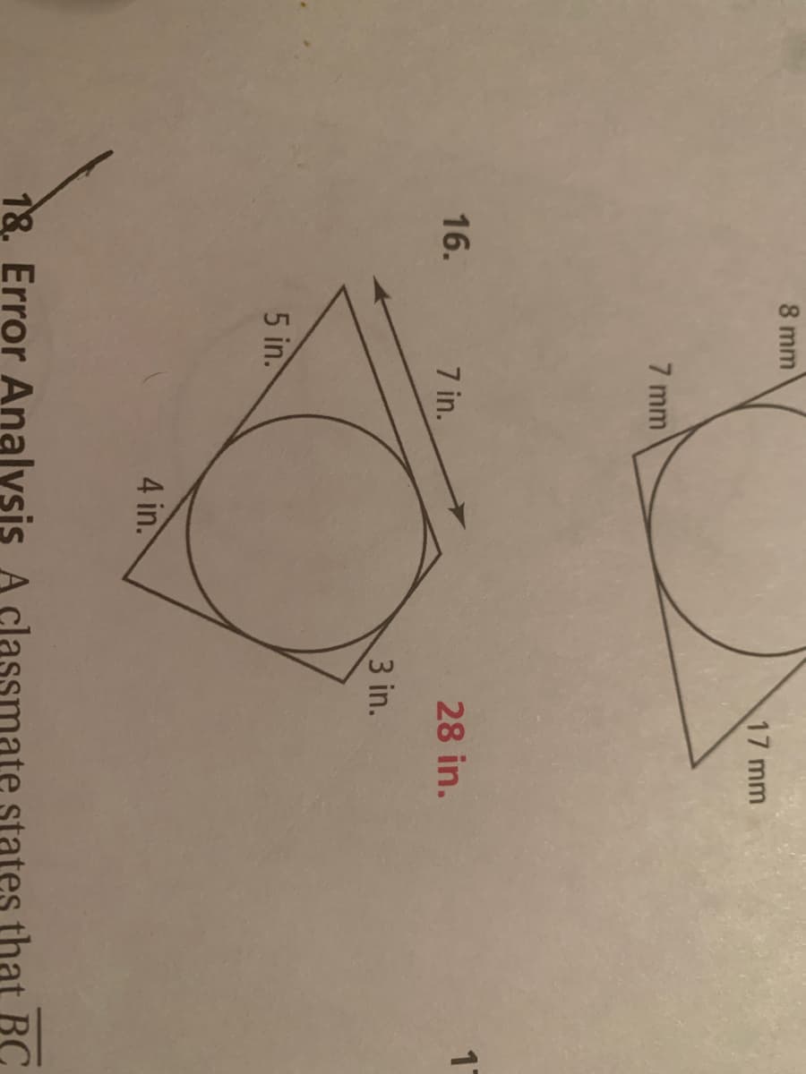 8 mm
17 mm
7 mm
16.
7 in.
28 in.
3 in.
5 in.
4 in.
18. Error Analysis A classmate states that BC
