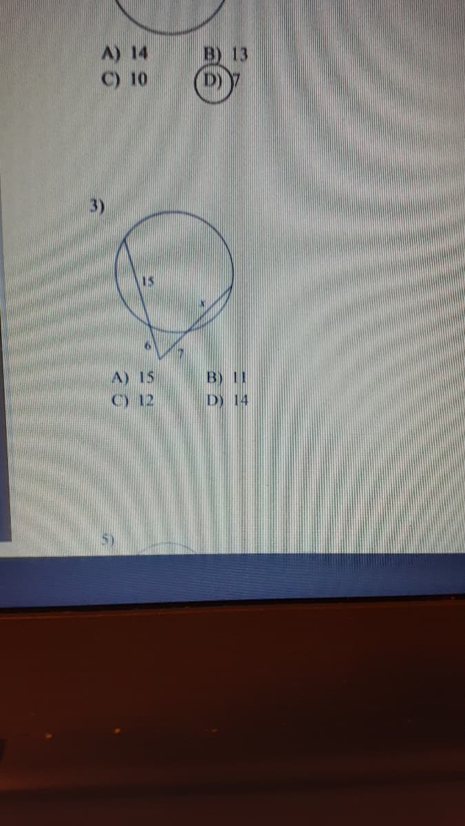 A) 14
B) 13
C) 10
3)
15
B) 11
D) 14
A) 15
C) 12
