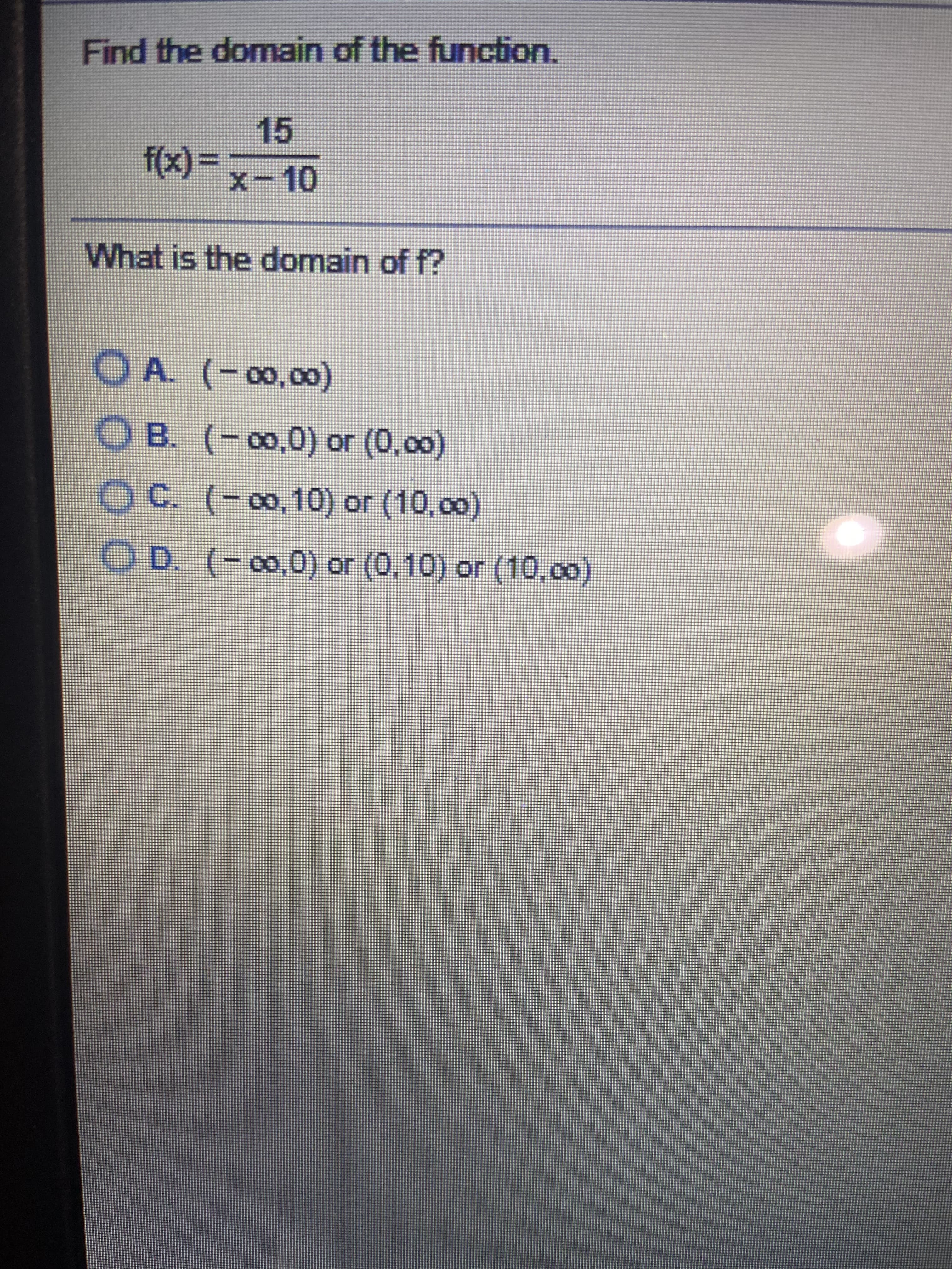 Find the domain of the function
15
f(x) =
X-10
