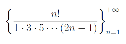 +∞
n!
1 · 3 · 5 ··· (2n − 1) S n=1
-