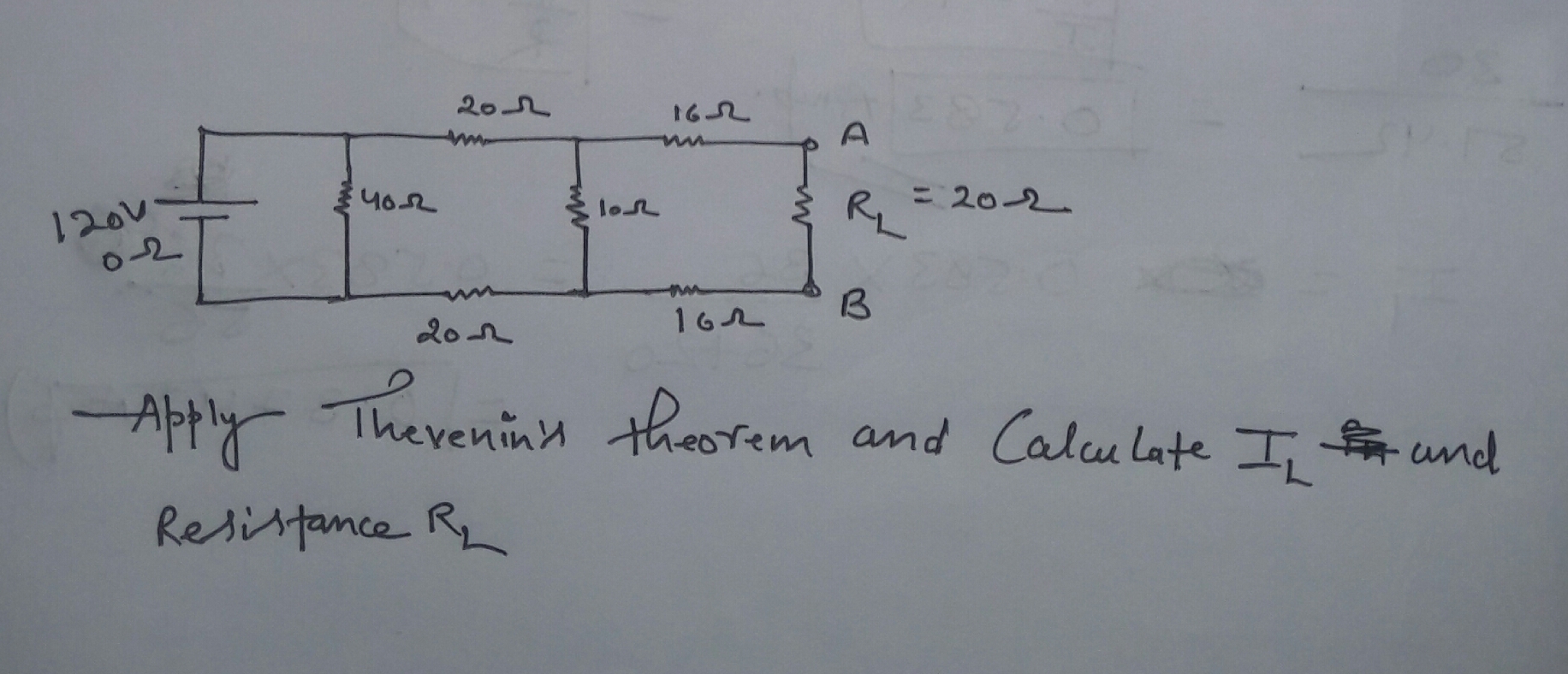 202
162
120V
0-2
= 20-2
RL
B
202
162
-Apply nind thoorem and Calculate I for cund
Thever
Resistance R
