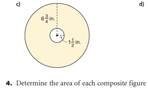 c)
62 in.
-11/2 in.
d)
4. Determine the area of each composite figure