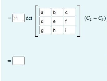 = 11
II
det
a b
d
g
с
e
f
h i
(C₂-C3)