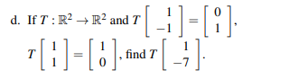 [3]-[8]
[G]
d. If T: R² R² and T
T[H]-[
find