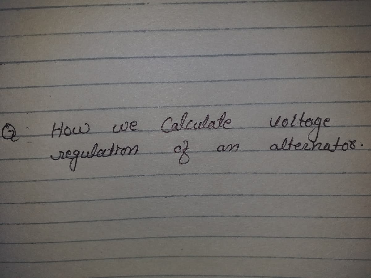 voltoge
alterhator.
How
we Calculate
wegulation of
an
