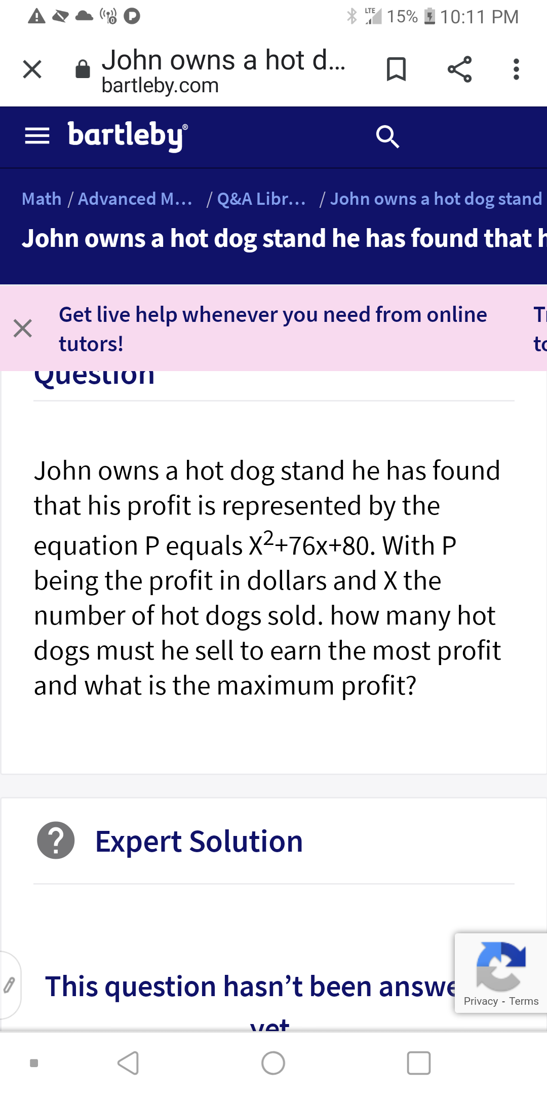 ## John Owns a Hot Dog Stand

### Question

John owns a hot dog stand and has found that his profit is represented by the equation \( P = X^2 + 76x + 80 \). With \( P \) being the profit in dollars and \( X \) the number of hot dogs sold, how many hot dogs must he sell to earn the most profit, and what is the maximum profit?

### Expert Solution

This question hasn’t been answered yet.

---

In this problem, the goal is to determine at which point John’s profit will be maximized, given by a quadratic equation. The maximum profit corresponds to the vertex of the parabola defined by the equation \( P = X^2 + 76x + 80 \).