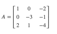 1 0
-2
A =|0 -3
-1
1
-4
