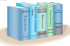 Sullivan
Sullivan
Finte
Mathematics
Sullivan
Pearson
Salivan
Pearson
Prarson
Pearson non
Trigonometry
PRECALCULUS
COLLEGE ALGEBRA
Sullivan
CALCULUS
