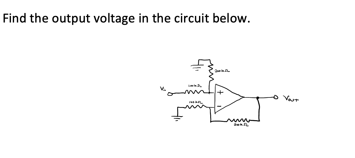 Find the output voltage in the circuit below.
Vin
looks
100152
200ks
200k S
Vout