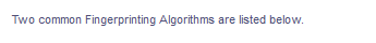 Two common Fingerprinting Algorithms are listed below.
