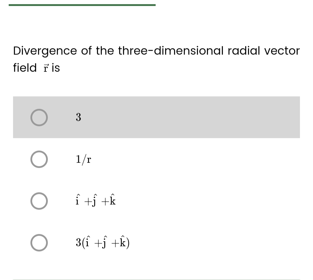 Divergence of the three-dimensional radial vector
field ris
O
O
O
3
1/r
î +ĵ +k
3(₁ +j+k)