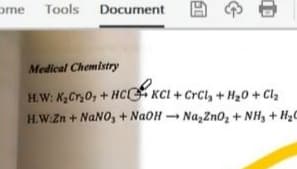 ome Tools Document
Medical Chemistry
H.W: K,Cr,0, + HC KCI + CrCl, + H20 + Clz
H.W:Zn + NANO, + NaOH - NazZn0, + NH, + H2C
