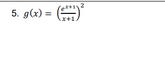 5. g(x) =
ex+12
%3D
