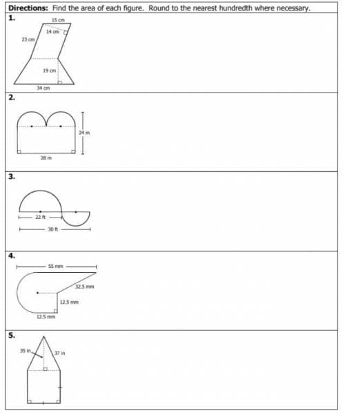 Directions: Find the area of each figure. Round to the nearest hundredth where necessary.-
15 cm
23 om
19 on
34 cm
2.
28 m
22
30 t
55 m
32.5 mm
125 mm
12.5 mm
5.
35 in
37 in
